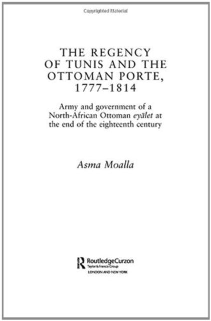 Book cover of: Regency of Tunis and the Ottoman Porte, 1777-1814