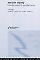 Book cover of: Teacher Inquiry. By: Anthony Clarke