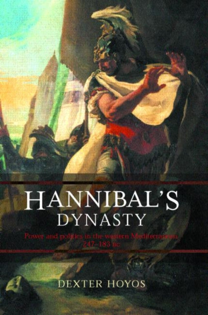 Book cover of: Hannibal's Dynasty. By: Dexter Hoyos