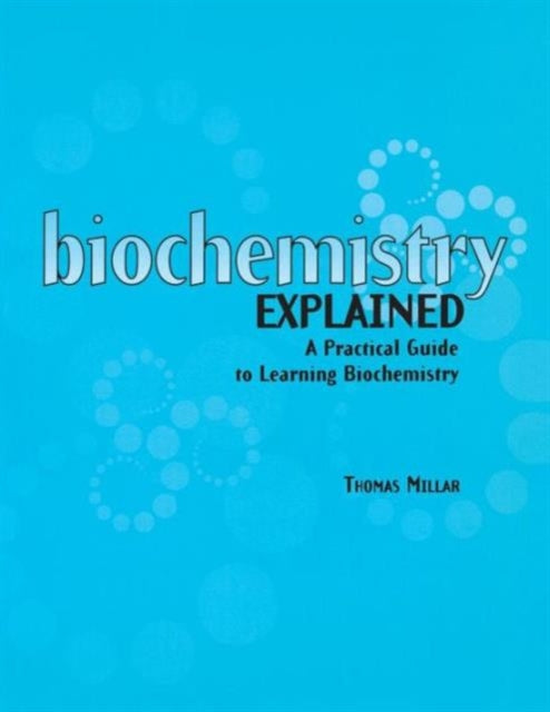 Book cover of: Biochemistry Explained. By: Thomas Millar