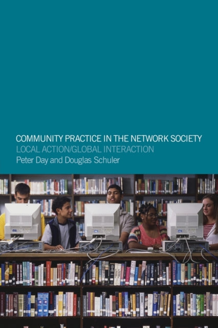 Book cover of: Community Practice in the Network Society. By: Peter Day
