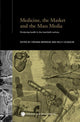 Book cover of: Medicine, the Market and the Mass Media. By: V. Berridge