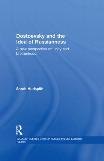Book cover of: Dostoevsky and The Idea of Russianness. By: Sarah Hudspith