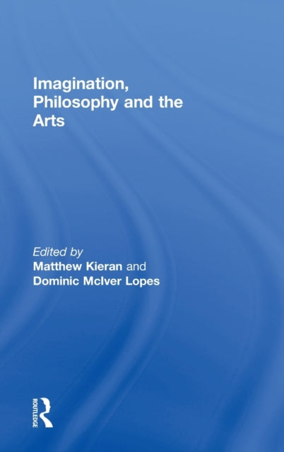 Book cover of: Imagination, Philosophy and the Arts
