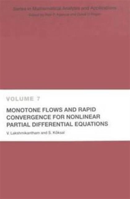 Book cover of: Monotone Flows and Rapid Convergence for Nonlinear Partial Differential Equations. By: Vangipuram Lakshmikantham