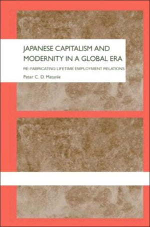 Japanese Capitalism and Modernity in a Global Era