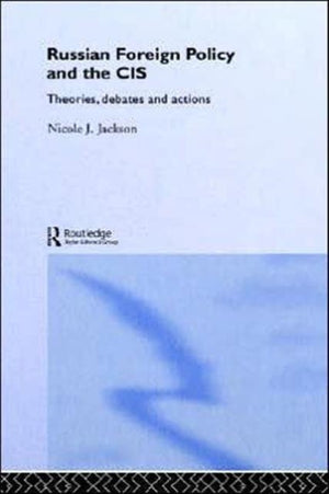 Russian Foreign Policy and the CIS