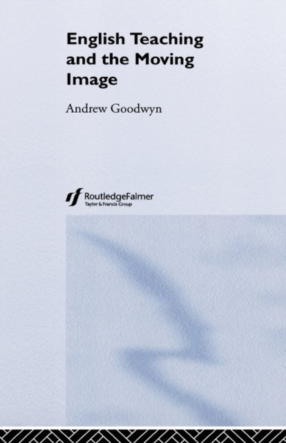 Book cover of: English Teaching and the Moving Image
