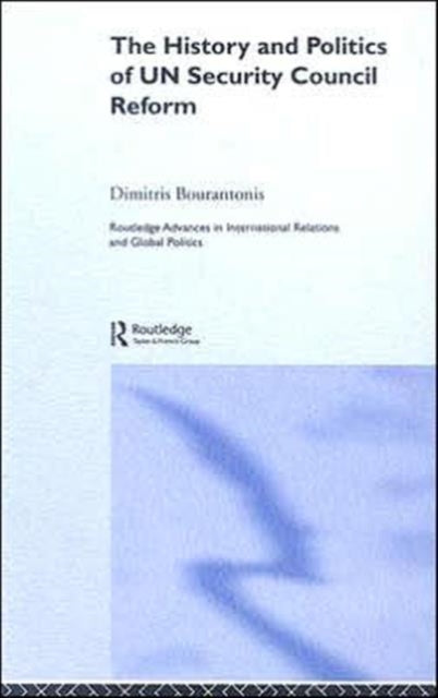 Book cover of: History and Politics of UN Security Council Reform