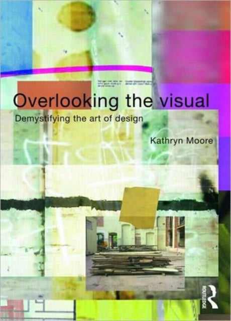 Book cover of: Overlooking the Visual. By: Kathryn Moore