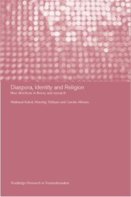 Book cover of: Diaspora, Identity and Religion. By: Waltraud Kokot