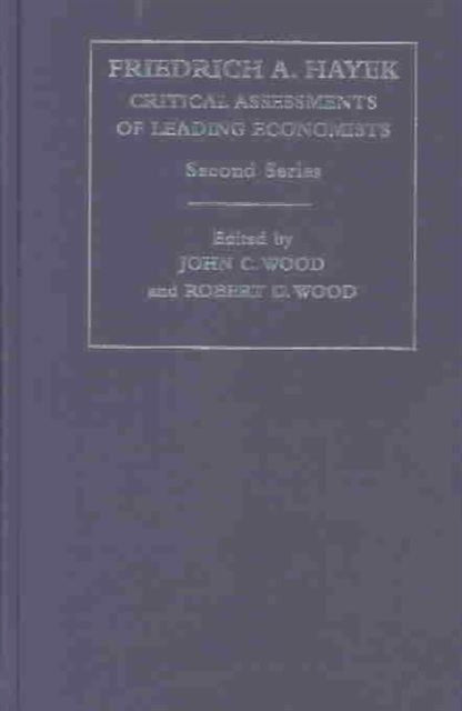 Book cover of: Friedrich A. von Hayek. By: John Wood
