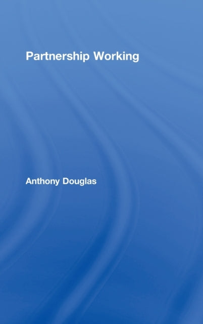 Book cover of: Partnership Working. By: Anthony Douglas