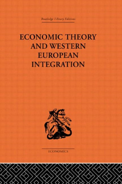 Book cover of: Economic Theory and Western European Intergration. By: Tibor Scitovsky