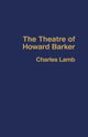 Book cover of: Theatre of Howard Barker. By: Charles Lamb