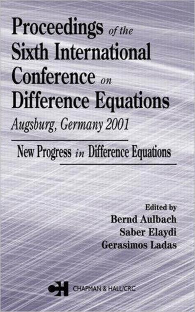 Book cover of: Proceedings of the Sixth International Conference on Difference Equations Augsburg, Germany 2001