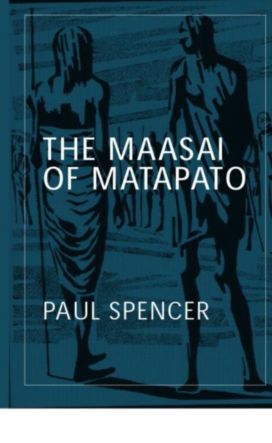 Book cover of: Maasai of Matapato. By: Paul Spencer
