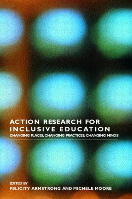 Book cover of: Action Research for Inclusive Education. By: F. Armstrong