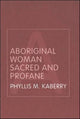 Book cover of: Aboriginal Woman Sacred and Profane