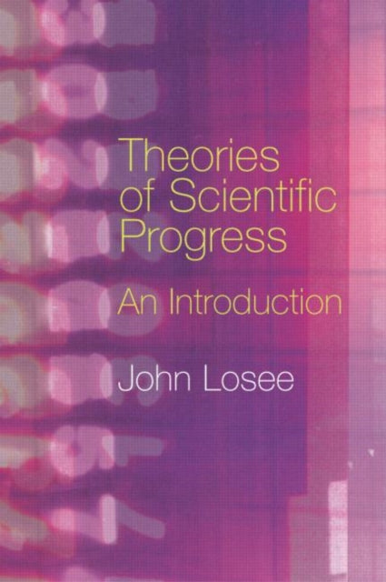 Book cover of: Theories of Scientific Progress