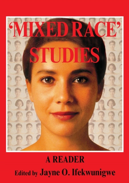 Book cover of: 'Mixed Race' Studies. By: J. Ifekwunigwe