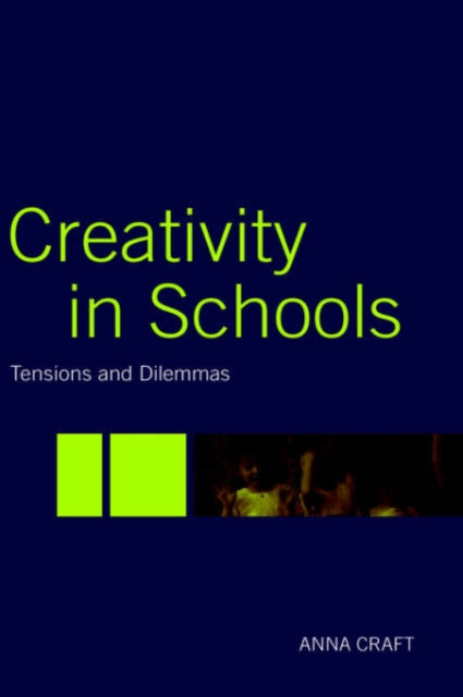 Book cover of: Creativity in Schools. By: Anna Craft