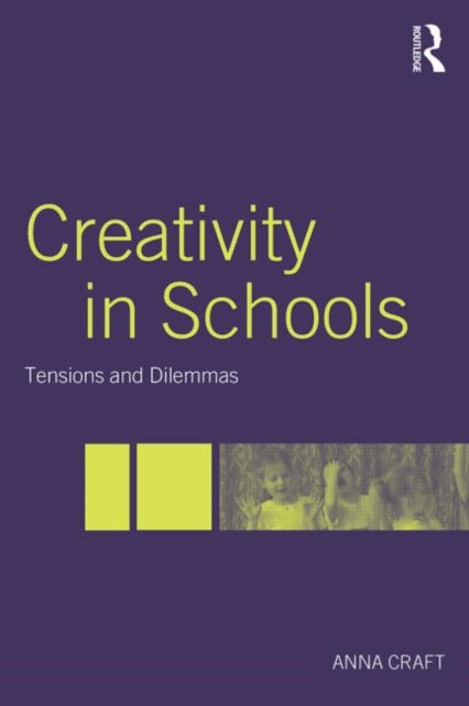 Book cover of: Creativity in Schools. By: Anna Craft
