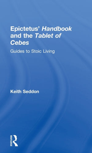 Epictetus' Handbook and the Tablet of Cebes