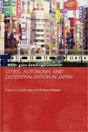 Cities, Autonomy, and Decentralization in Japan