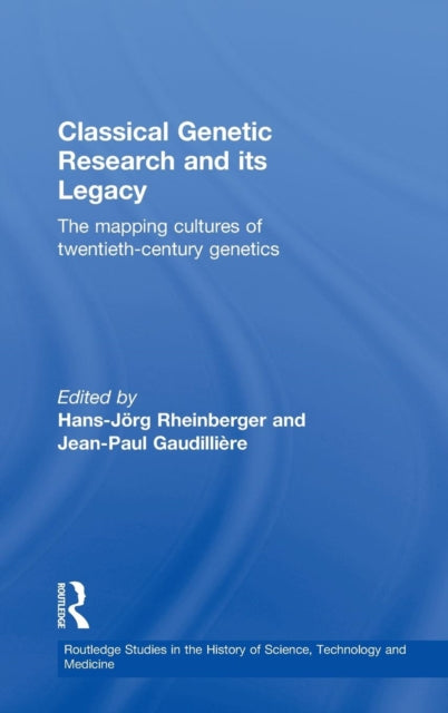 Book cover of: Classical Genetic Research and its Legacy. By: H. Rheinberger
