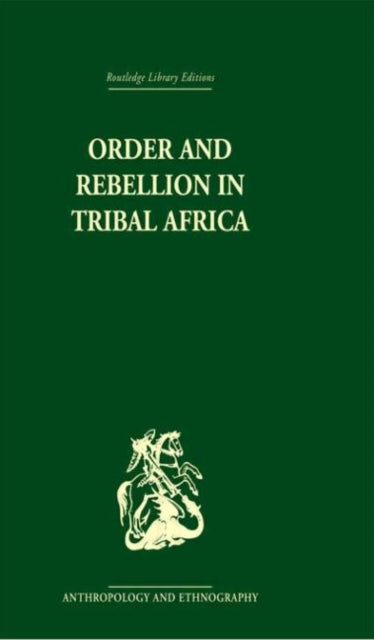 Book cover of: Order and Rebellion in Tribal Africa. By: Max Gluckman