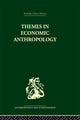Book cover of: Themes in Economic Anthropology. By: Raymond Firth
