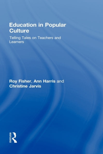 Book cover of: Education in Popular Culture. By: Roy Fisher