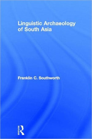 Linguistic Archaeology of South Asia