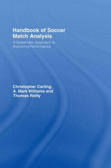 Book cover of: Handbook of Soccer Match Analysis. By: Christopher Carling