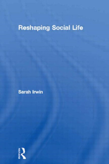 Reshaping Social Life