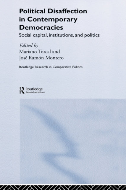Book cover of: Political Disaffection in Contemporary Democracies. By: Mariano Torcal