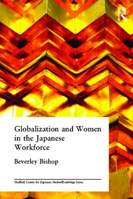 Book cover of: Globalisation and Women in the Japanese Workforce