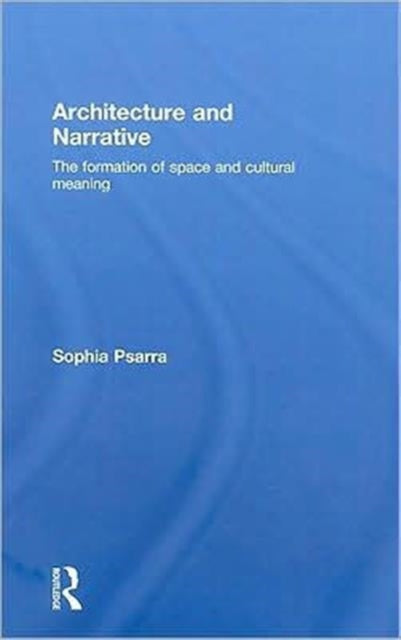 Book cover of: Architecture and Narrative. By: Sophia Psarra