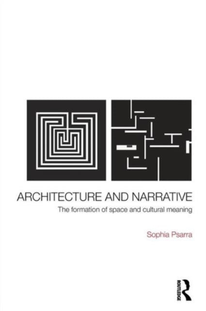 Book cover of: Architecture and Narrative. By: Sophia Psarra
