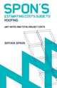 Book cover of: Spon's Estimating Cost Guide to Roofing. By: Bryan Spain