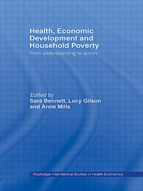Book cover of: Health, Economic Development and Household Poverty. By: Anne Mills