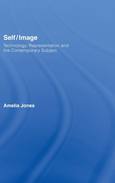 Book cover of: Self/Image. By: Amelia Jones