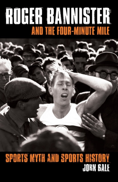 Book cover of: Roger Bannister and the Four-Minute Mile. By: John Bale