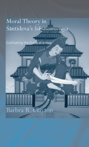 Moral Theory in Santideva's Siksasamuccaya