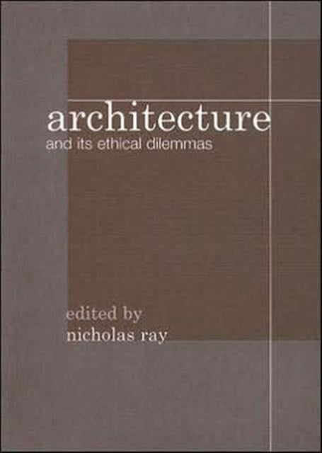 Book cover of: Architecture and its Ethical Dilemmas
