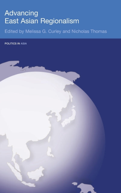 Book cover of: Advancing East Asian Regionalism