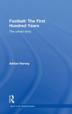 Football: The First Hundred Years