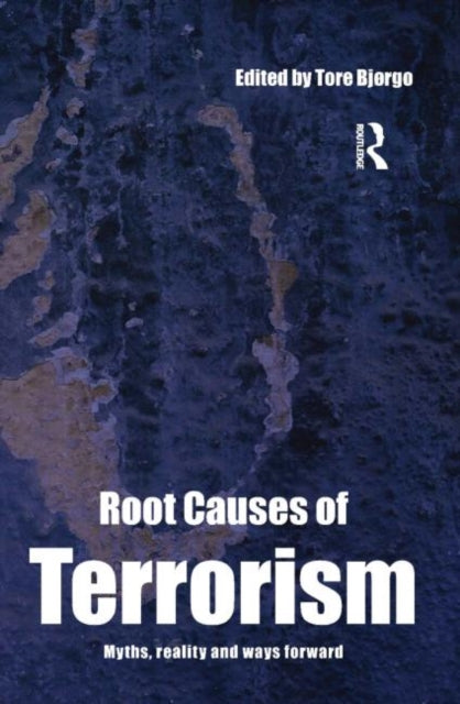 Book cover of: Root Causes of Terrorism. By: Tore Bjorgo