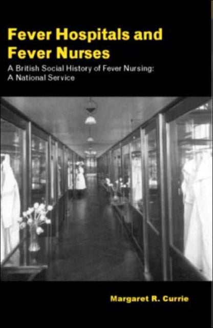 Book cover of: Fever Hospitals and Fever Nurses